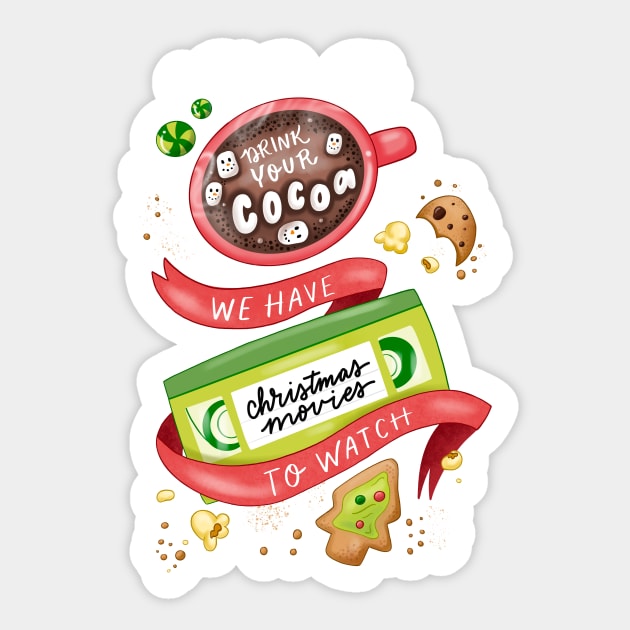 Drink your cocoa we have Christmas movies to watch Sticker by DesignByLeesh